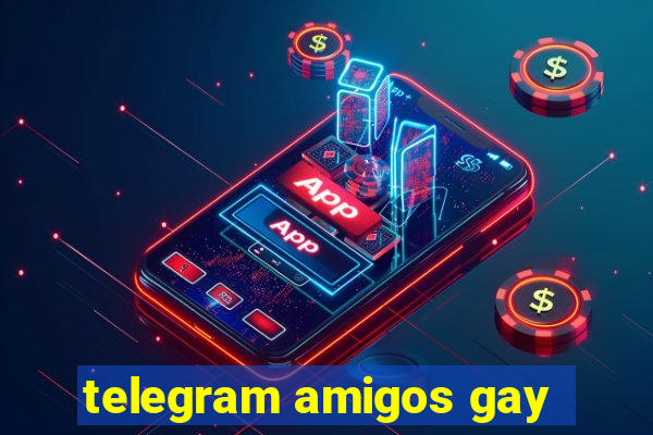 telegram amigos gay